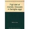 Figli dati al mondo