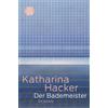 Katharina Hacker Der Bademeister: Roman (Tascabile)