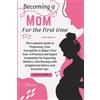 Arianne Duffet Becoming a Mom for the First Time (Tascabile)