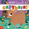 Cara Jenkins Never Touch a Capybara! (Libro di cartone) (PRESALE 01/02/2027)