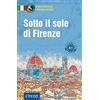 Silvana Brusati Alessa Sotto il sole di Firenze: Italienisch A1 (Com (Tascabile)