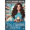 Patti Petrone Miller The Frosted Felony (Tascabile)