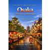 Howard McCarthy Osaka (Tascabile) Wander Japan: The Complete City-By-City Travel