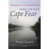 Philip Gerard Down the Wild Cape Fear (Tascabile)