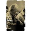 Faber & Faber About Friel: The Playwright and the Work