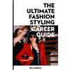 Yellowbrick Learning The Ultimate Fashion Styling Career Guide: Understand the styling opportunities available and the skills and qualifications you need to succeed