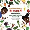 Margaret Towolawi, MD Ayomide and Seyi's Kitchen: A kids' guide to plant based nutrition from A to Z