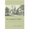 The Catholic University of America Press An Evangelical Adrift: The Making of John Henry Newman's Theology
