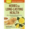WordUnited Ltd Herbs for Long-Lasting Health: How to Make and Use Herbal Remedies for Lifelong Vitality: How to Make and Use Herbal Remedies for Lifelong Vitality. A Storey BASICS® Title