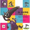 Gribaudo Il lupo che voleva fare l'artista. Amico lupo