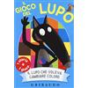 Gribaudo Il gioco del lupo. Il lupo che voleva cambiare colore