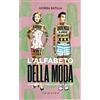 Gribaudo L'alfabeto della moda. Il mondo della moda di oggi in 26 lettere