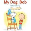 Richard Torrey My Dog, Bob (Tascabile)