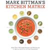 Mark Bittman Mark Bittman's Kitchen Matrix (Copertina rigida)