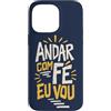Caminho e Fé Custodia per iPhone 14 Pro Max Portoghese Cristiano Andar Com Fé Fede Detto