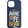 Caminho e Fé Custodia per iPhone 15 Portoghese Cristiano Andar Com Fé Fede Detto