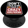 Impegnato Ragazzo Coppia Coordinata San Don't Talk To Me I Have A Crazy Girlfriend Fidanzata Gelosa PopSockets PopGrip Adesivo