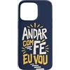 Caminho e Fé Custodia per iPhone 15 Pro Max Portoghese Cristiano Andar Com Fé Fede Detto