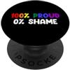 Divertenti slogan CSD LGBTQ 100% orgoglioso 0% vergogna Arcobaleno LGBTQ PopSockets PopGrip Adesivo