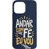 Caminho e Fé Custodia per iPhone 13 Pro Max Portoghese Cristiano Andar Com Fé Fede Detto