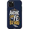 Caminho e Fé Custodia per iPhone 11 Pro Portoghese Cristiano Andar Com Fé Fede Detto