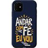 Caminho e Fé Custodia per iPhone 11 Portoghese Cristiano Andar Com Fé Fede Detto