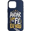 Caminho e Fé Custodia per iPhone 16 Pro Max Portoghese Cristiano Andar Com Fé Fede Detto