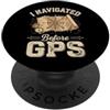 Navigazione GPS Navigatore Percorso Viag I Navigated Before GPS Lettore Di Mappe PopSockets PopGrip Adesivo