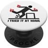 Dibba Designs I tried it home Stickman Stickfigure Sarcastico Funny Science PopSockets PopGrip Adesivo