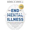 Amen MD Daniel G. The End of Mental Illness (Copertina rigida)