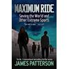 Headline Book Publishing Maximum Ride: Saving the World and Other Extreme Sports