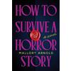 Poisoned Pen Press How to Survive a Horror Story: The Debut Suspense Thriller for Haunted House Horror Fans