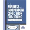 Gamal Hennessy The Business of Independent Comic Book Publishing (Tascabile)