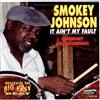 Smokey Johnson It Ain'T My Fault (CD)