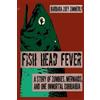 Barbara Zoey Zimmerly Fish Head Fever (Tascabile) Comstock Tails