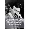 Nikola Tesla On Light and Other High Frequency Phenomena (Tascabile)