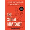 Ali Scarlett The Social Strategist: How to Master Your Social Life, Raise Your Status, and Win More Negotiations