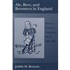 Oxford University Press Ale, Beer, and Brewsters in England: Women's Work in a Changing World, 1300-1600