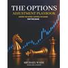 Michael Wade Trade Coaching The Options Adjustment Playbook: Master the Moves. Control the Board. Win the Game!