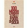 All Food Sicily 100 migliori street food di Sicilia 2026