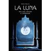De Vecchi La luna. Influssi, poteri, leggende