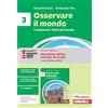 Zanichelli Osservare il mondo. Idee per imparare. Erickson Scuola quaderno attivo: metodo di studio. Per la Scuola media (Vol. 3)