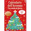 Usborne Calendario dell'Avvento. Una storia al giorno. Ediz. a colori (Vol. 1)