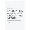 Area 51 Publishing La splendida (e difficile) arte del NON FARE niente: Guida pratica alla riconquista di sé