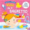 Grillo Parlante Viola fa il bagnetto. Ediz. a colori