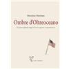 Riccardo Edizioni Ombre d'oltreoceano. Il potere globale degli USA tra guerre e interferenze