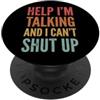Parlante Chiacchierone Persona Loquace Help I'm Talking And I Can't Shut Up Estroverso Pettegolo PopSockets PopGrip Adesivo