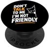 Simple quote Don't Talk To Me I'm Not Fr Cat Introvert Sarcastic Don't Talk To Me I'm Not Friendly PopSockets PopGrip Adesivo