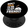 Simple quote Don't Talk To Me I'm Not Fr Cat Introvert Sarcastic Don't Talk To Me I'm Not Friendly PopSockets PopGrip Adesivo