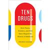 Abrams Ten drugs: how plants, powders, and pills have shaped the history of medicine
